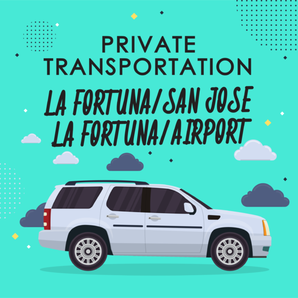 PRIVATE TRANSPORTATION LA FORTUNA / SAN JOSE / AIRPORT